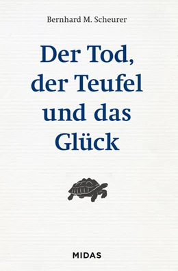 Abbildung von Scheurer | Der Tod, der Teufel und das Glück | 1. Auflage | 2022 | beck-shop.de