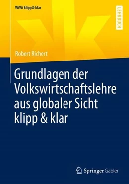 Abbildung von Richert | Grundlagen der Volkswirtschaftslehre aus globaler Sicht klipp & klar | 1. Auflage | 2021 | beck-shop.de