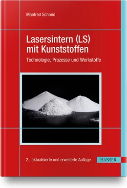 Abbildung von Schmid | Lasersintern (LS) mit Kunststoffen | 2. Auflage | 2022 | beck-shop.de