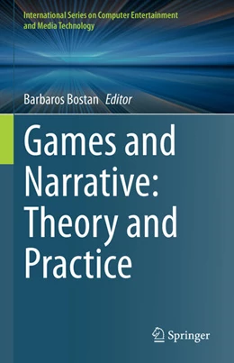 Abbildung von Bostan | Games and Narrative: Theory and Practice | 1. Auflage | 2021 | beck-shop.de