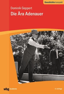 Abbildung von Geppert | Die Ära Adenauer | 4. Auflage | 2022 | beck-shop.de