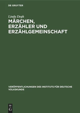 Abbildung von Degh | Märchen, Erzähler und Erzählgemeinschaft | 1. Auflage | 1963 | beck-shop.de
