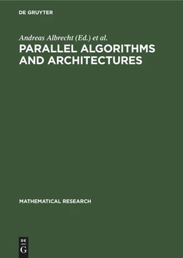 Abbildung von Albrecht / Mehlhorn | Parallel Algorithms and Architectures | 1. Auflage | 1988 | beck-shop.de