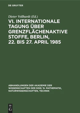 Abbildung von Vollhardt | VI. Internationale Tagung über Grenzflächenaktive Stoffe, Berlin, 22. bis 27. April 1985 | 1. Auflage | 1987 | beck-shop.de