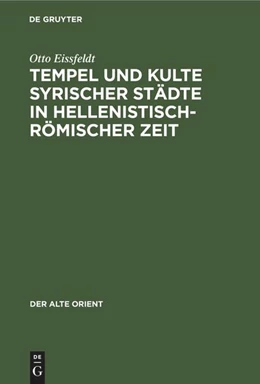 Abbildung von Eissfeldt | Tempel und Kulte syrischer Städte in hellenistisch-römischer Zeit | 1. Auflage | 1942 | beck-shop.de