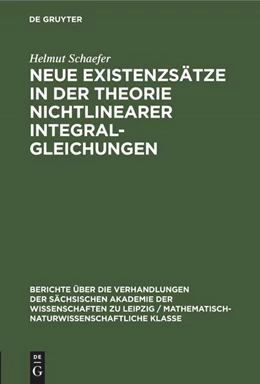 Abbildung von Schaefer | Neue Existenzsätze in der Theorie nichtlinearer Integralgleichungen | 1. Auflage | 1956 | beck-shop.de