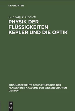 Abbildung von Görlich / Kelbg | Physik der Flüssigkeiten Kepler und die Optik | 1. Auflage | 1974 | beck-shop.de