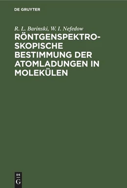 Abbildung von Nefedow / Barinski | Röntgenspektroskopische Bestimmung der Atomladungen in Molekülen | 1. Auflage | 1970 | beck-shop.de