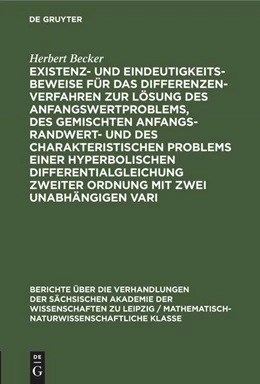 Abbildung von Becker | Existenz- und Eindeutigkeitsbeweise für das Differenzenverfahren zur Lösung des Anfangswertproblems, des gemischten Anfangs-Randwert- und des charakteristischen Problems einer hyperbolischen Differentialgleichung zweiter Ordnung mit zwei unabhängigen Vari | 1. Auflage | 1951 | beck-shop.de