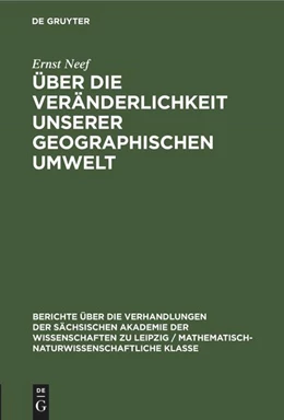 Abbildung von Neef | Über die Veränderlichkeit unserer geographischen Umwelt | 1. Auflage | 1960 | beck-shop.de