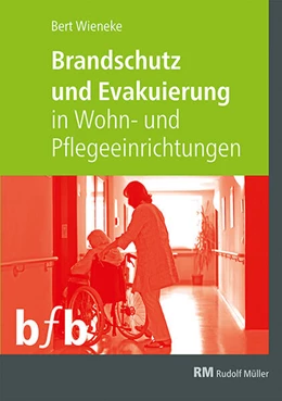 Abbildung von Wieneke | Brandschutz und Evakuierung in Wohn- und Pflegeeinrichtungen | 1. Auflage | 2022 | beck-shop.de
