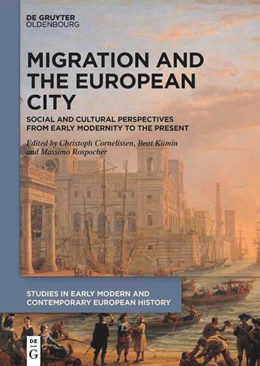Abbildung von Cornelißen / Kümin | Migration and the European City | 1. Auflage | 2022 | 5 | beck-shop.de