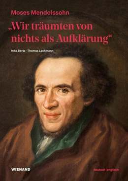 Abbildung von Lackmann / Bertz | „Wir träumten von nichts als Aufklärung“ - Moses Mendelssohn | 1. Auflage | 2022 | beck-shop.de