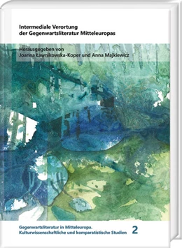 Abbildung von Lawnikowska-Koper / Majkiewicz | Intermediale Verortung der Gegenwartsliteratur Mitteleuropas | 1. Auflage | 2021 | 2 | beck-shop.de