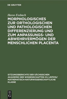 Abbildung von Essbach | Morphologisches zur orthologischen und pathologischen Differenzierung und zum Anpassungs- und Abwehrvermögen der menschlichen Placenta | 1. Auflage | 1981 | beck-shop.de