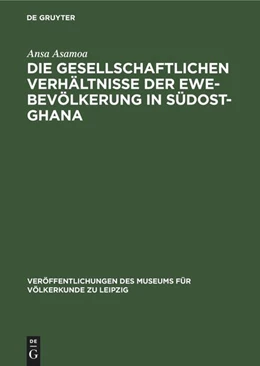 Abbildung von Asamoa | Die gesellschaftlichen Verhältnisse der Ewe-Bevölkerung in Südost-Ghana | 1. Auflage | 1972 | beck-shop.de