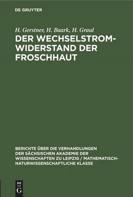 Abbildung von Gerstner / Graul | Der Wechselstromwiderstand der Froschhaut | 1. Auflage | 1951 | beck-shop.de