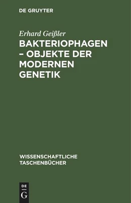 Abbildung von Geißler | Bakteriophagen - Objekte der modernen Genetik | 1. Auflage | 1963 | beck-shop.de