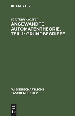 Abbildung von Gössel | Angewandte Automatentheorie, Teil 1: Grundbegriffe | 1. Auflage | 1973 | beck-shop.de