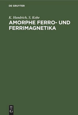 Abbildung von Kobe / Handrich | Amorphe Ferro- und Ferrimagnetika | 1. Auflage | 1981 | beck-shop.de