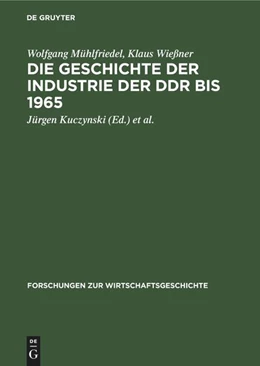 Abbildung von Mottek / Nussbaum | Die Geschichte der Industrie der DDR bis 1965 | 1. Auflage | 1990 | beck-shop.de