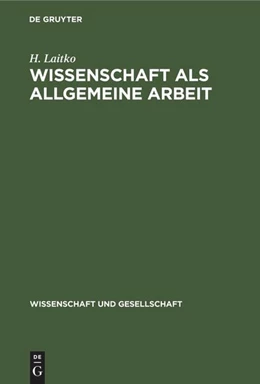 Abbildung von Laitko | Wissenschaft als allgemeine Arbeit | 1. Auflage | 1980 | beck-shop.de