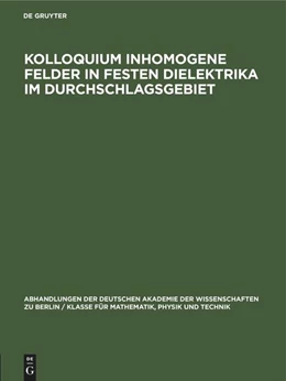 Abbildung von Degruyter | Kolloquium inhomogene Felder in festen Dielektrika im Durchschlagsgebiet | 1. Auflage | 1961 | beck-shop.de