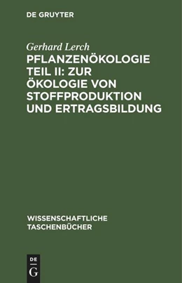 Abbildung von Lerch | Pflanzenökologie Teil II: Zur Ökologie von Stoffproduktion und Ertragsbildung | 4. Auflage | 1986 | beck-shop.de