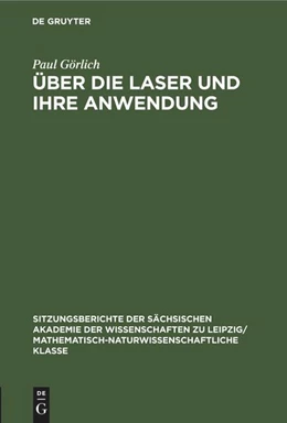 Abbildung von Görlich | Über die Laser und ihre Anwendung | 1. Auflage | 1973 | beck-shop.de
