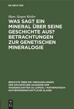 Abbildung von Rösler | Was sagt ein Mineral über seine Geschichte aus? Betrachtungen zur genetischen Mineralogie | 1. Auflage | 1989 | beck-shop.de