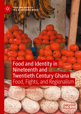 Abbildung von Simpson Miller | Food and Identity in Nineteenth and Twentieth Century Ghana | 1. Auflage | 2022 | beck-shop.de