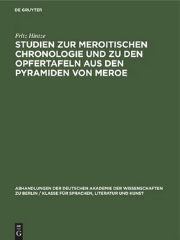 Abbildung von Hintze | Studien zur Meroitischen Chronologie und zu den Opfertafeln aus den Pyramiden von Meroe | 1. Auflage | 1960 | beck-shop.de