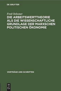 Abbildung von Oelssner | Die Arbeitswerttheorie als die wissenschaftliche Grundlage der Marxschen politischen Ökonomie | 1. Auflage | 1968 | beck-shop.de