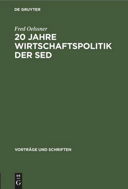 Abbildung von Oelssner | 20 Jahre Wirtschaftspolitik der Sed | 1. Auflage | 1967 | beck-shop.de