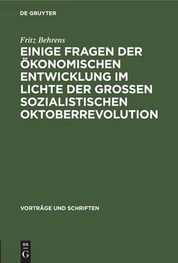 Abbildung von Behrens | Einige Fragen der ökonomischen Entwicklung im Lichte der Grossen Sozialistischen Oktoberrevolution | 1. Auflage | 1959 | beck-shop.de