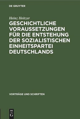 Abbildung von Heitzer | Geschichtliche Voraussetzungen für die Entstehung der sozialistischen Einheitspartei Deutschlands | 1. Auflage | 1963 | beck-shop.de