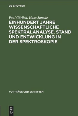 Abbildung von Jancke / Görlich | Einhundert Jahre wissenschaftliche Spektralanalyse. Stand und Entwicklung in der Spektroskopie | 1. Auflage | 1961 | beck-shop.de