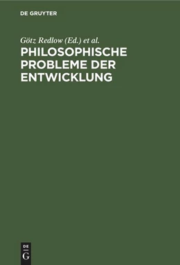 Abbildung von Stiehler / Redlow | Philosophische Probleme der Entwicklung | 1. Auflage | 1978 | beck-shop.de