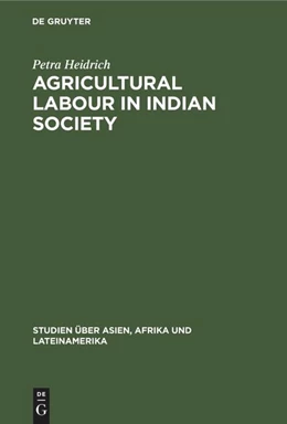 Abbildung von Heidrich | Agricultural Labour in Indian Society | 1. Auflage | 1989 | beck-shop.de