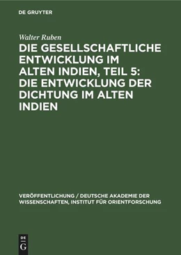 Abbildung von Ruben | Die gesellschaftliche Entwicklung im alten Indien, Teil 5: Die Entwicklung der Dichtung im Alten Indien | 1. Auflage | 1974 | beck-shop.de