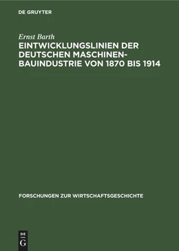 Abbildung von Barth | Eintwicklungslinien der deutschen Maschinenbauindustrie von 1870 bis 1914 | 1. Auflage | 1974 | beck-shop.de