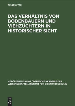 Abbildung von Degruyter | Das Verhältnis von Bodenbauern und Viehzüchtern in historischer Sicht | 1. Auflage | 1969 | beck-shop.de