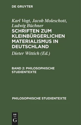 Abbildung von Vogt / Wittich | Karl Vogt; Jacob Moleschott; Ludwig Büchner: Schriften zum kleinbürgerlichen Materialismus in Deutschland. Band 2 | 1. Auflage | 1972 | beck-shop.de