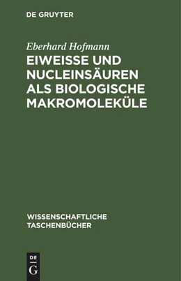 Abbildung von Hofmann | Eiweiße und Nucleinsäuren als biologische Makromoleküle | 2. Auflage | 1971 | beck-shop.de