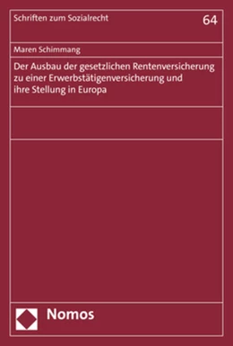 Abbildung von Schimmang | Der Ausbau der gesetzlichen Rentenversicherung zu einer Erwerbstätigenversicherung und ihre Stellung in Europa | 1. Auflage | 2022 | 64 | beck-shop.de