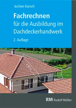 Abbildung von Karsch | Fachrechnen für die Ausbildung im Dachdeckerhandwerk | 2. Auflage | 2022 | beck-shop.de