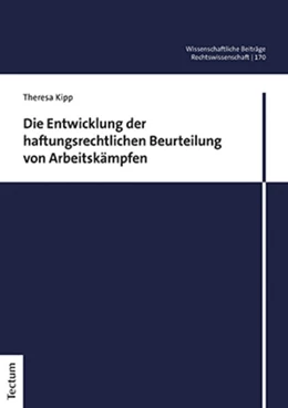Abbildung von Kipp | Die Entwicklung der haftungsrechtlichen Beurteilung von Arbeitskämpfen | 1. Auflage | 2022 | 170 | beck-shop.de