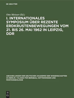 Abbildung von Meisser | I. Internationales Symposium über rezente Erdkrustenbewegungen vom 21. bis 26. Mai 1962 in Leipzig, DDR | 1. Auflage | 1963 | beck-shop.de