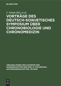 Abbildung von Schuh / Hecht | Vorträge des Deutsch-Sowjetisches Symposium über Chronobiologie und Chronomedizin | 1. Auflage | 1982 | beck-shop.de