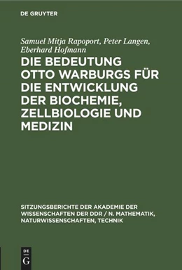 Abbildung von Rapoport / Hofmann | Die Bedeutung Otto Warburgs für die Entwicklung der Biochemie, Zellbiologie und Medizin | 1. Auflage | 1986 | beck-shop.de